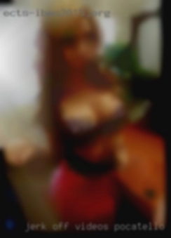 JERK OFF Pocatello, ID VIDEOS ARE A PLUS!
