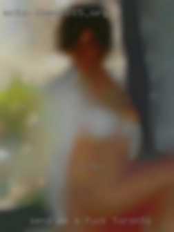 Send me a message and to fuck Toronto let's chat.